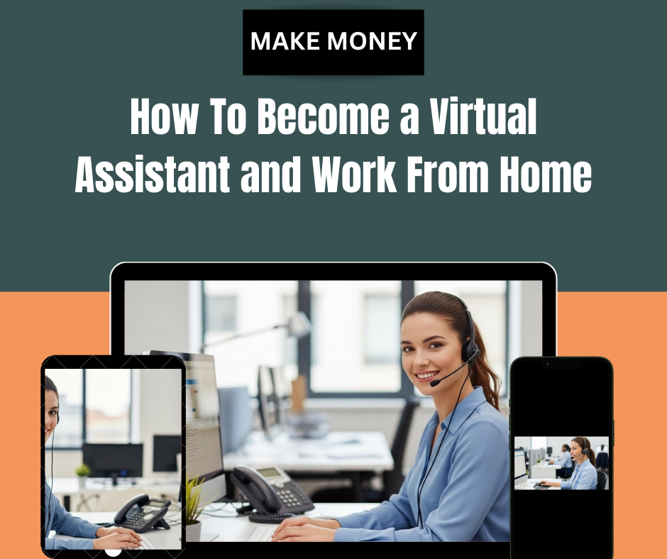 How To Become a Virtual Assistant and Work From Home